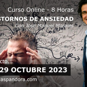 22 y 29 Octubre 2023 | Curso TRANSTORNOS DE ANSIEDAD  – José Manuel Morales