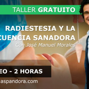 Taller Gratuito: RADIESTESIA Y LA FRECUENCIA SANADORA – José manuel Morales