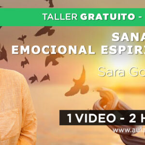 Taller gratuito: SANACIÓN EMOCIONAL ESPIRITUAL –  Sara González