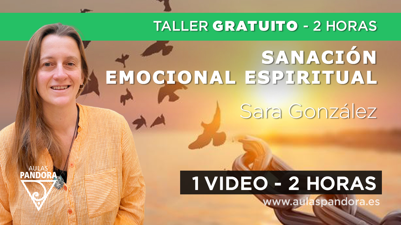 Taller gratuito: SANACIÓN EMOCIONAL ESPIRITUAL – Sara González