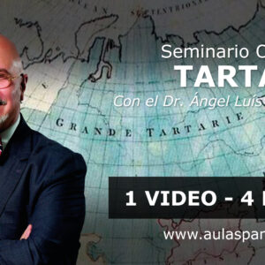 ( 01 – 2024 ) Seminario A1: TARTARIA – Dr. Ángel Luís Fernández