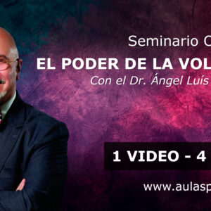 Seminario A1: EL PODER DE LA VOLUNTAD – Ángel Luís Fernández